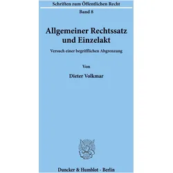 Allgemeiner Rechtssatz und Einzelakt., Fachbücher von Dieter Volkmar