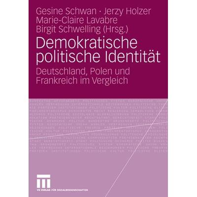 Demokratische politische Identität, Taschenbuch von Gesine Schwan,Jerzy Holzer,Marie-Claire Lavabre, VS Verlag für Sozialwissenschaften,