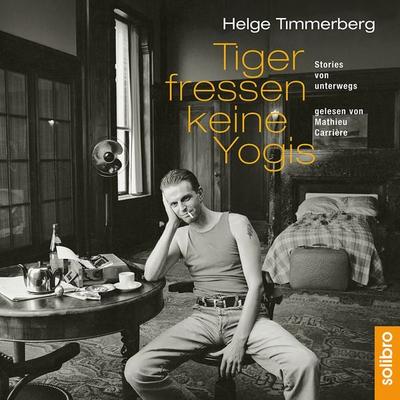 Tiger fressen keine Yogis - Helge Timmerberg, Download, 9783932927843