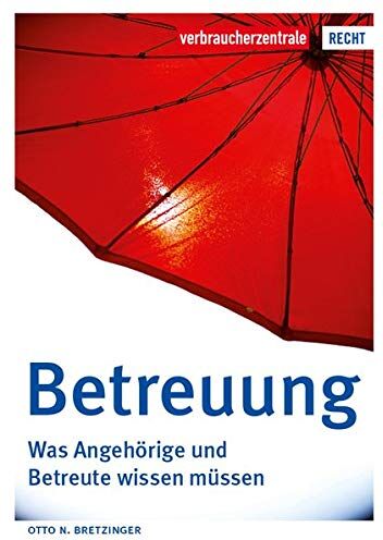 Bretzinger, Otto N. - Betreuung: Was Angehörige und Betreute wissen müssen - Preis vom 30.09.2026 09:01:18 h