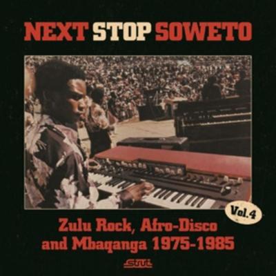 Various: Next Stop Soweto 4:Zulu Rock,Afro-Disco And Mbaqan - Various, CD