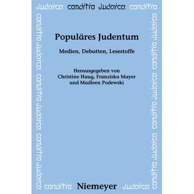 Populäres Judentum, Gebundene Ausgabe von Christine Haug,Franziska Mayer,Madleen Podewski, De Gruyter, 978-3-484-65176-0