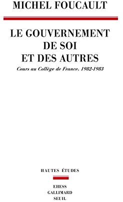 Michel Foucault - Le gouvernement de soi et des autres. Le gouvernement de soi et des autres : cours au Collège de France, 1982-1983 - Preis vom 12.10.2026 11:37:12 h