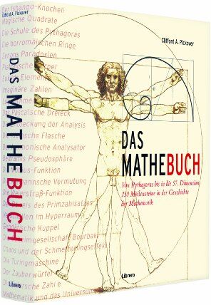Pickover, Clifford A. - Das Mathebuch: Von Pythagoras bis in die 57. Dimension. 250 Meilensteine in der Geschichte der Mathematik - Preis vom 17.10.2026 19:25:27 h