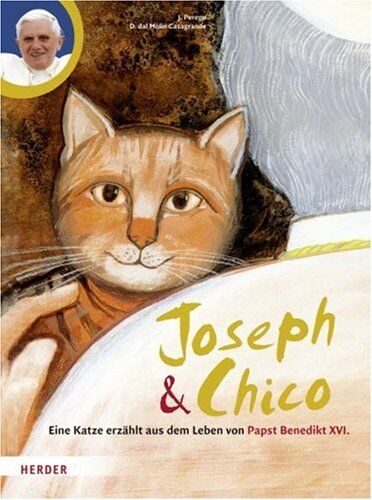 Jeanne Perego - Joseph und Chico: Eine Katze erzählt aus dem Leben von Papst Benedikt XVI. - Preis vom 17.10.2026 19:25:27 h