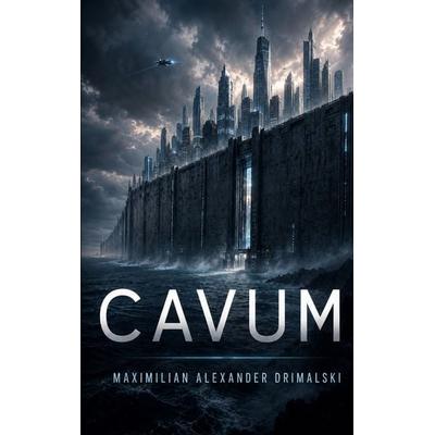 Cavum, Taschenbuch von Maximilian Alexander Drimalski, BoD – Books on Demand, 978-3-696-37919-3