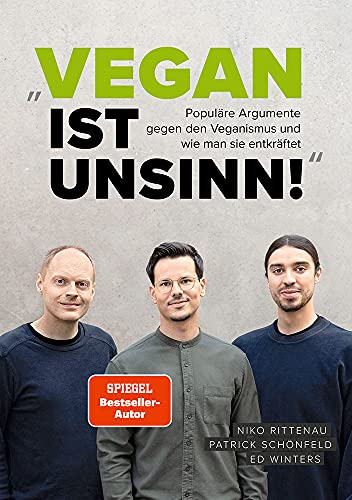Niko Rittenau - Vegan ist Unsinn!: Populäre Argumente gegen den Veganismus im wissenschaftlichen Faktencheck - Preis vom 14.10.2026 23:07:16 h