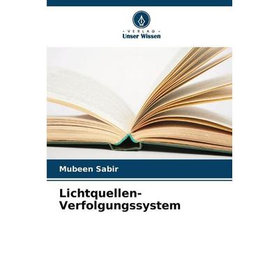 Lichtquellen-Verfolgungssystem, Taschenbuch von Mubeen Sabir, Verlag Unser Wissen, 978-620-9-29039-8