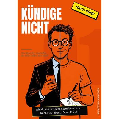 Kündige nicht., Taschenbuch von Sebastian van Bürk, Sebastian van Bürk, 978-3-912862-00-3