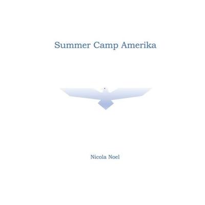 Summer Camp Amerika, Taschenbuch von Nicola Noel, Epubli, 978-3-7541-0967-0