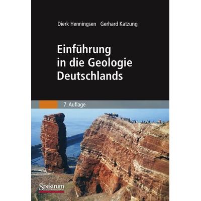Einführung in die Geologie Deutschlands, Gebundene Ausgabe von Dierk Henningsen,Gerhard Katzung, Spektrum der Wissenschaft, 978-3-8274-1586-8