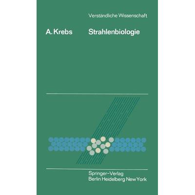 Strahlenbiologie, Taschenbuch von A. Krebs, Springer Berlin, 978-3-540-04376-8