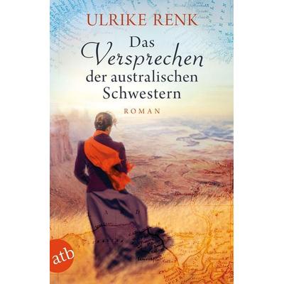 Das Versprechen der australischen Schwestern, Taschenbuch von Ulrike Renk, Aufbau TB