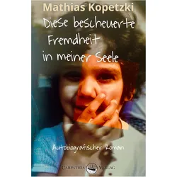 Diese bescheuerte Fremdheit in meiner Seele, Belletristik von Mathias Kopetzki
