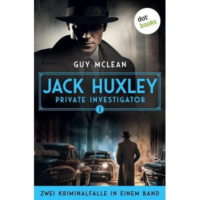 McLean, G: Jack Huxley, Private Investigator: Das seltsame V, Taschenbuch von Guy McLean, Dotbooks, 978-3-690-76154-3
