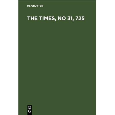 The Times, No 31, 725, Gebundene Ausgabe von , De Gruyter, 978-3-11-245505-0