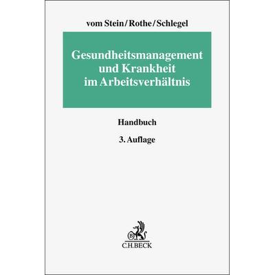 Gesundheitsmanagement und Krankheit im Arbeitsverhältnis, Gebundene Ausgabe von , C.H. Beck, 978-3-406-81098-5