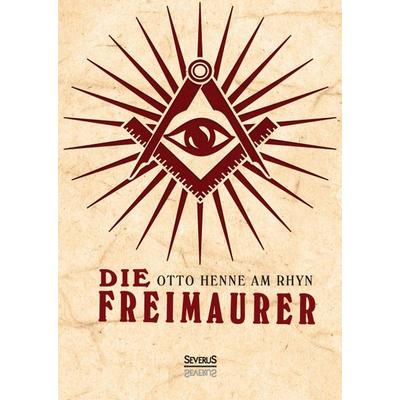 Henne am Rhyn, O: Freimaurer, Gebundene Ausgabe von Otto Henne am Rhyn, Severus Verlag, 978-3-95801-245-5