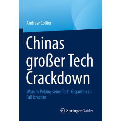 Chinas großer Tech Crackdown, Gebundene Ausgabe von Andrew Collier, Springer Singapore, 978-981-19-5979-0