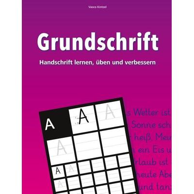 Grundschrift - Handschrift lernen, üben und verbessern, Taschenbuch von Vasco Kintzel, BoD – Books on Demand, 978-3-7543-1400-5
