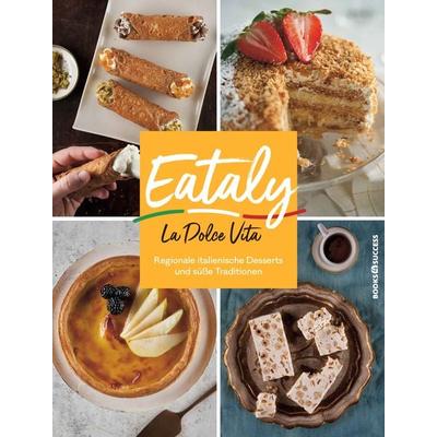 Eataly - La Dolce Vita, Taschenbuch von Eataly, Books4success, 978-3-86470-722-3
