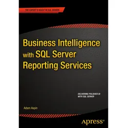 Business Intelligence with SQL Server Reporting Services, Fachbücher von Adam Aspin