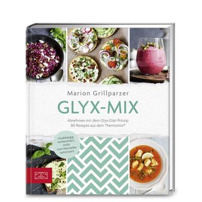 Glyx-Mix, Gebundene Ausgabe von Marion Grillparzer, ZS - ein Verlag der Edel Verlagsgruppe, 978-3-89883-752-1