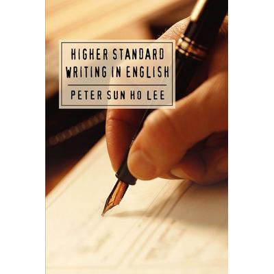 Higher Standard Writing in English, Taschenbuch von Peter Sun Ho Lee, IUniverse, 978-0-595-32872-7