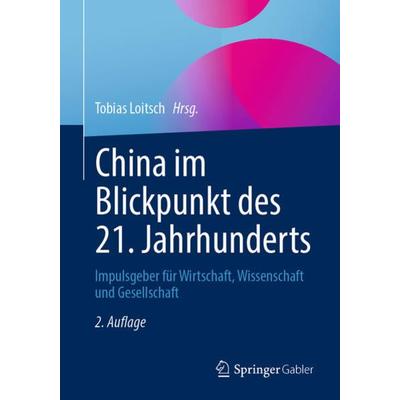 China im Blickpunkt des 21. Jahrhunderts, Taschenbuch von , Springer Berlin, 978-3-662-63377-9