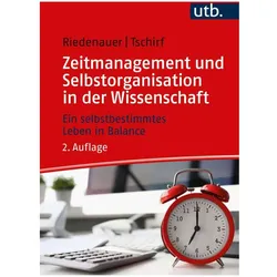 Zeitmanagement und Selbstorganisation in der Wissenschaft, Ratgeber von Markus Riedenauer, Andrea Tschirf