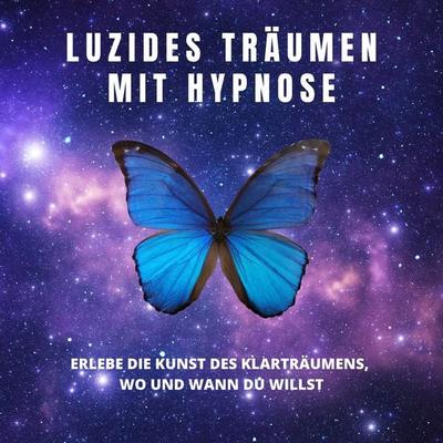 Luzides Träumen mit Hypnose - Institut für angewandte Hypnose,Patrick Lynen, Audio, 4064067080296