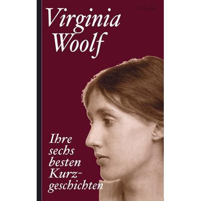 Virginia Woolf: Ihre sechs besten Kurzgeschichten, Taschenbuch von Virginia Woolf, Bookmundo, 978-94-6485-290-5