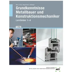 Grundkenntnisse Metallbauer und Konstruktionsmechaniker, Schulbücher von Josef Moos, Hans Werner Wagenleiter, Peter Wollinger