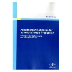 Arbeitsorganisation in der automatisierten Produktion, Fachbücher von Kerstin Börner