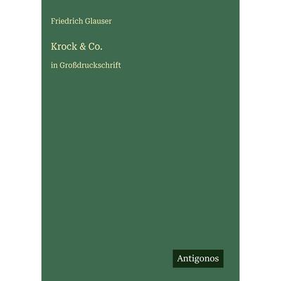 Krock & Co., Gebundene Ausgabe von Friedrich Glauser, Antigonos Verlag, 978-3-566-03444-3