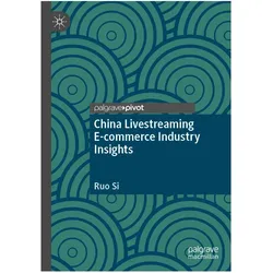 China Livestreaming E-commerce Industry Insights, Fachbücher von Ruo Si