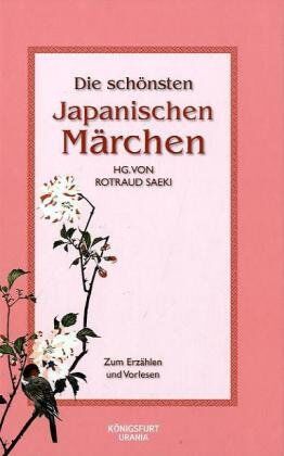 Rotraud Saeki - Die schönsten japanischen Märchen: Märchen zum Erzählen und Vorlesen - Preis vom 11.10.2026 03:10:56 h