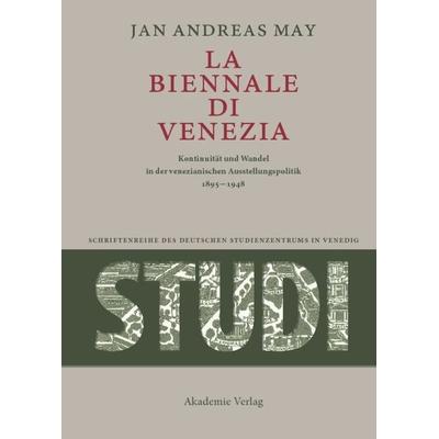 La Biennale di Venezia, Gebundene Ausgabe von Jan Andreas May, De Gruyter, 978-3-05-004527-6