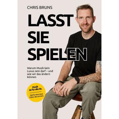 Lasst sie spielen, Taschenbuch von Chris Bruns, BoD – Books on Demand, 978-3-696-39288-8