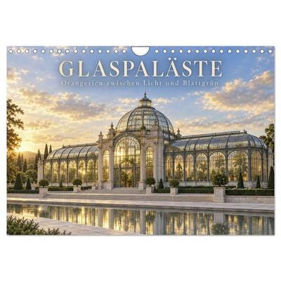Glaspaläste - Orangerien zwischen Licht und Blattgrün (Wandkalender 2027 DIN A4 quer), CALVENDO Monatskalender