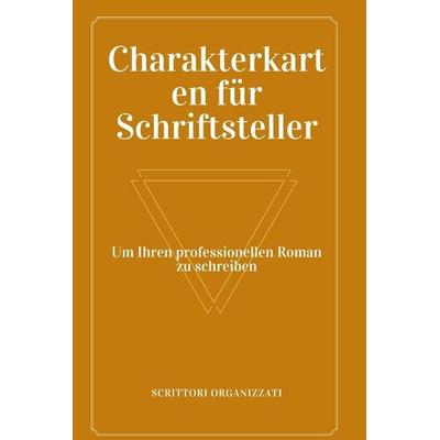Charakterkarten für Schriftsteller, Taschenbuch von Scrittori Organizzati, Independently Published