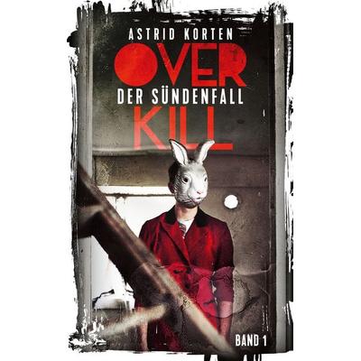 Overkill, Taschenbuch von Astrid Korten, BoD – Books on Demand, 978-3-7347-0195-5