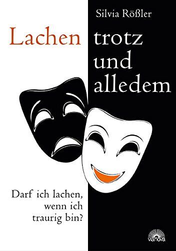 Silvia Rößler - Lachen - trotz und alledem: Darf ich lachen, wenn ich traurig bin? - Preis vom 12.10.2026 11:37:12 h