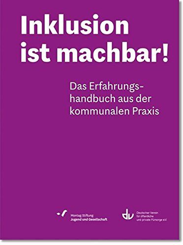 Montag Stiftung Jugend und Gesellschaft - Inklusion ist machbar!: Das Erfahrungshandbuch aus der kommunalen Praxis - Preis vom 09.10.2026 07:28:09 h