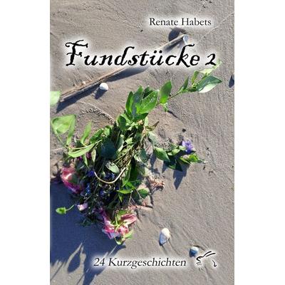 Fundstücke 2, Taschenbuch von Renate Habets, Edition Paashaas Verlag EPV, 978-3-96174-155-7