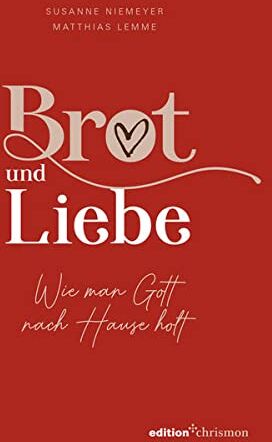 Susanne Niemeyer - Brot und Liebe: Wie man Gott nach Hause holt: Ein Lesebuch voller guter Gedanken für alle Lebensthemen. Innehalten im Alltagstrubel: Christliche Geschichten, Gedichte, Gebete und Bibelverse. - Preis vom 18.10.2026 15:28:09 h