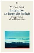 Verena Kast - Imagination als Raum der Freiheit. Dialog zwischen Ich und Unbewußtem. - Preis vom 11.10.2026 15:43:13 h