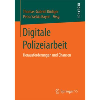 Digitale Polizeiarbeit, Taschenbuch von , Springer Fachmedien Wiesbaden GmbH, 978-3-658-19755-1