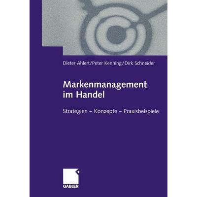 Markenmanagement im Handel, Taschenbuch von Dieter Ahlert,Peter Kenning,Dirk Schneider, Betriebswirtschaftlicher Verlag Gabler, 978-3-322-86934-0