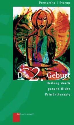 Premartha - Die zweite Geburt. Heilung durch ganzheitliche Primärtherapie - Preis vom 16.10.2026 11:41:07 h